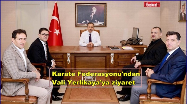 Karate Federasyonu'ndan Vali Yerlikaya&rsquo;ya ziyaret