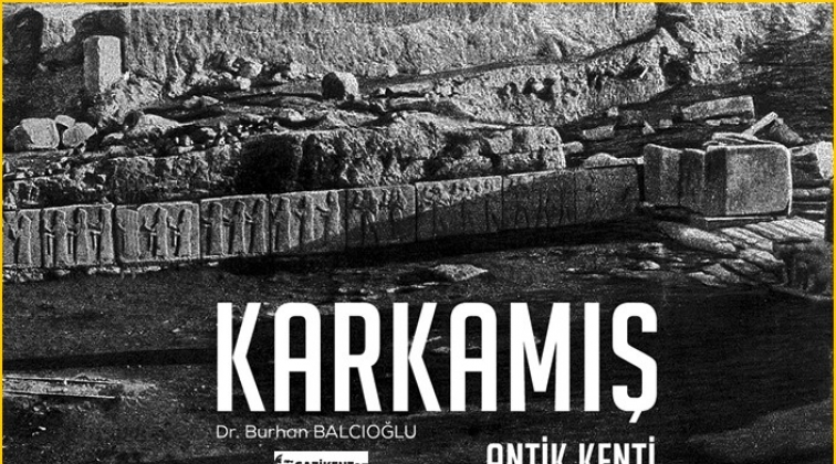 Karkamış Antik Kenti kitabı yayımlandı