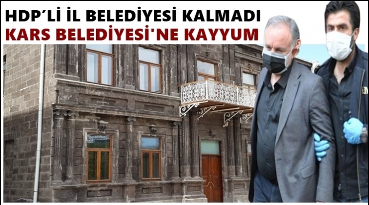Kars Belediyesi&rsquo;ne de kayyum atandı!