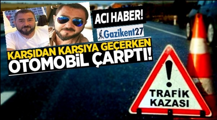 Karşıya ge&ccedil;erken araba &ccedil;arpan gen&ccedil; yaşamını yitirdi!