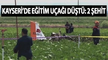 Kayseri'de eğitim uçağı düştü, 2 pilot şehit oldu!