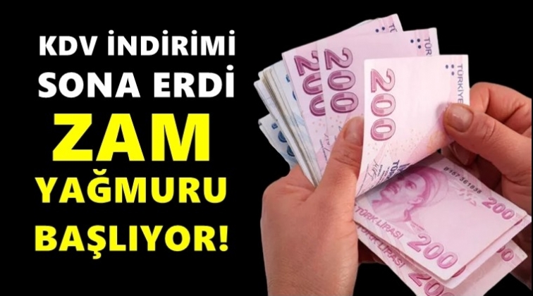 KDV indirimi bitti: Zam yağmuru geliyor!