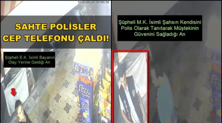 'Polisim' dediler cep telefonlarını &ccedil;aldılar!