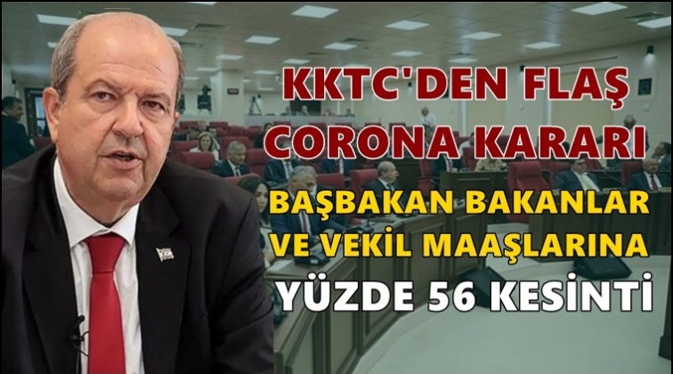Kıbrıs&rsquo;ta vekil maaşlarına corona kesintisi