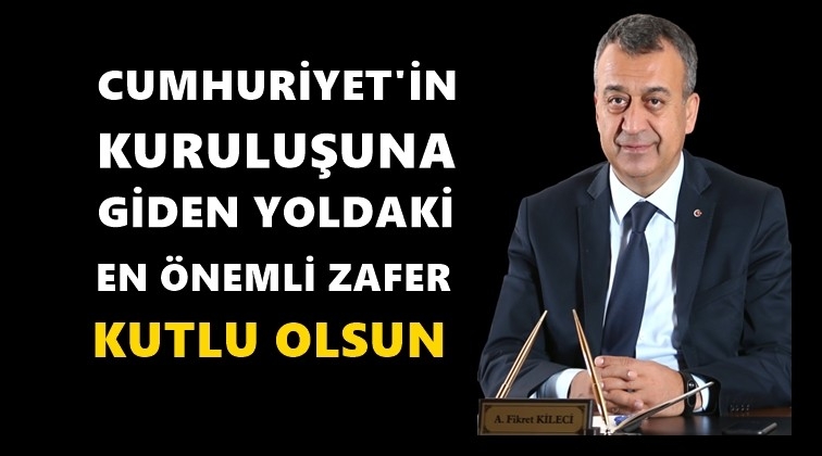 Kileci'den Zafer Bayramı mesajı