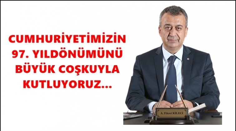 Kileci&rsquo;nin 29 Ekim mesajı