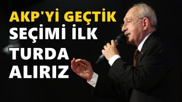 Kılı&ccedil;daroğlu: AKP'yi ge&ccedil;tik cumhurbaşkanlığını ilk turda alırız
