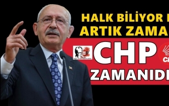 Kılı&ccedil;daroğlu: Artık zaman CHP zamanıdır!