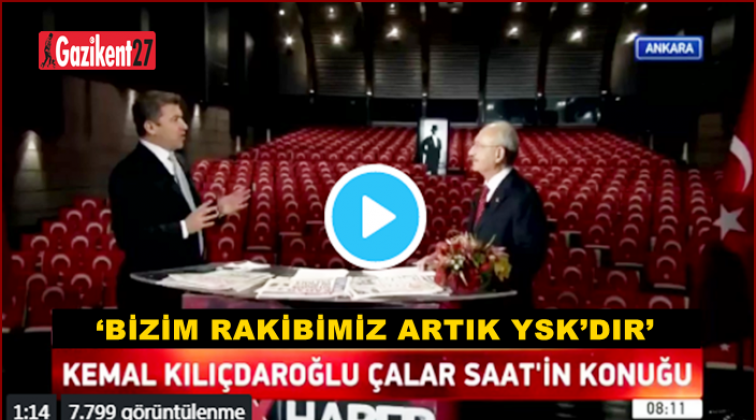 Kılı&ccedil;daroğlu: Bizim rakibimiz artık YSK&rsquo;dır