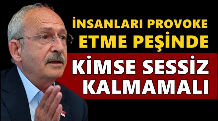 Kılıçdaroğlu: Bu bir gözü dönmüş bir deliliktir!