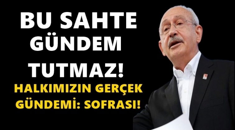 Kılı&ccedil;daroğlu: Bu sahte g&uuml;ndemler tutmaz!