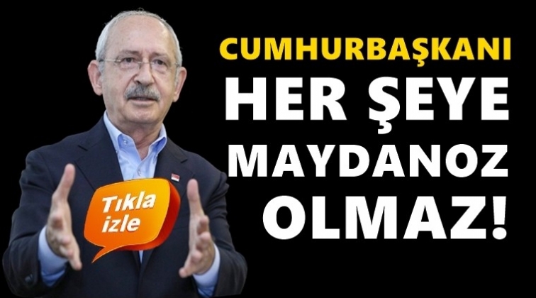 Kılı&ccedil;daroğlu: Cumhurbaşkanı her şeye maydanoz olmaz!