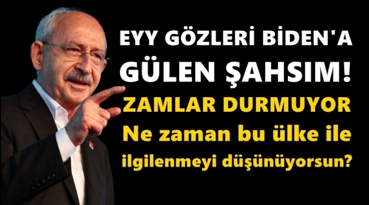 Kılı&ccedil;daroğlu: Ey g&ouml;zleri Biden'a g&uuml;len Şahsım...