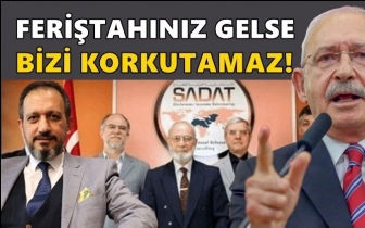 Kılı&ccedil;daroğlu: Feriştahınız gelse bizi korkutamaz!