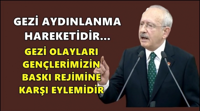 Kılı&ccedil;daroğlu: Gezi eylemi bir aydınlanma hareketidir