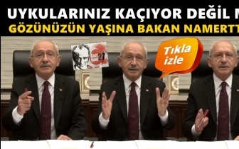 Kılı&ccedil;daroğlu: G&ouml;z&uuml;n&uuml;z&uuml;n yaşına bakan namerttir!