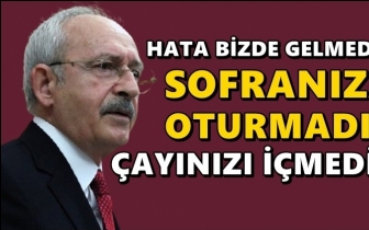 Kılı&ccedil;daroğlu: Hata bizde sofranıza oturmadık!
