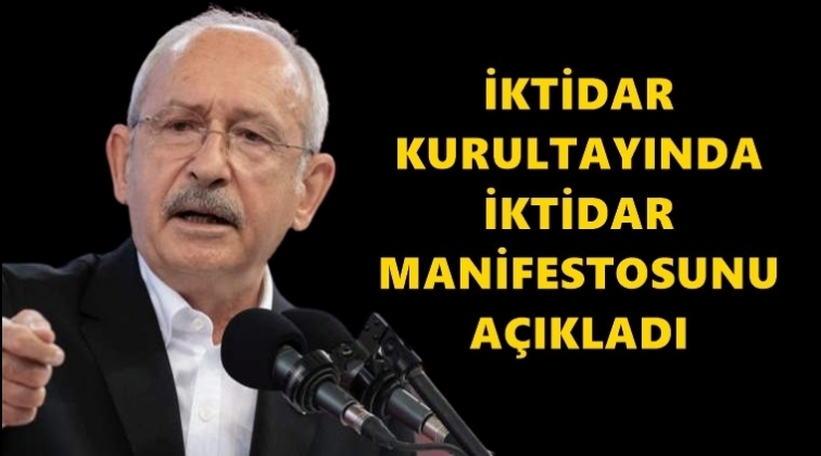 Kılı&ccedil;daroğlu &lsquo;İktidar Manifestosu&rsquo;nu a&ccedil;ıkladı