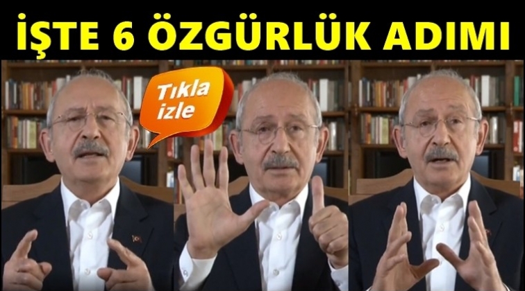 Kılıçdaroğlu, ilk 6 ayı 6 maddede açıkladı...