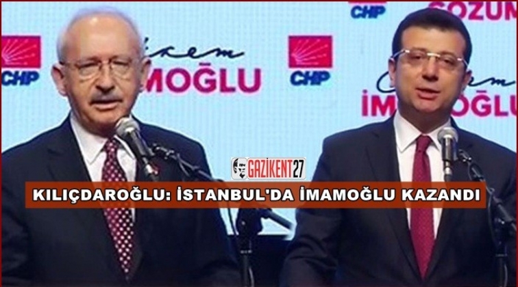 Kılıçdaroğlu: İmamoğlu kazandı
