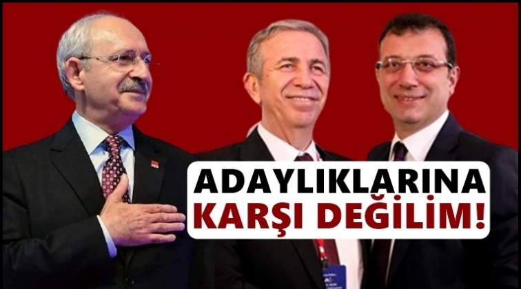 Kılı&ccedil;daroğlu: İmamoğlu ve Yavaş'a karşı değilim!