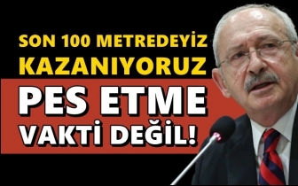 Kılı&ccedil;daroğlu: Kazanıyoruz, pes etme vakti değil!