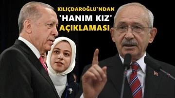 Kılıçdaroğlu'ndan 'hanım kız' açıklaması...