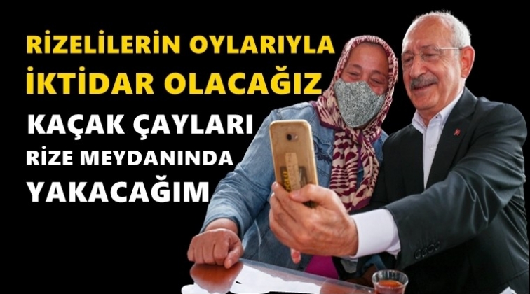 Kılı&ccedil;daroğlu: Rizelilerin oylarıyla iktidar olacağız!