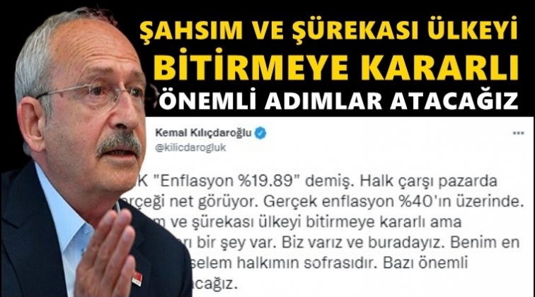 Kılıçdaroğlu: Şahsım ülkeyi bitirmeye kararlı ama...