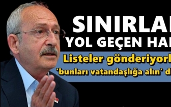 Kılıçdaroğlu: Sınırlar yol geçen hanı...