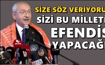 Kılı&ccedil;daroğlu: Sizi bu milletin efendisi yapacağız!