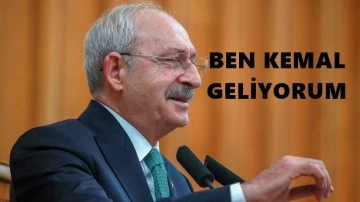 Kılıçdaroğlu: Ben Kemal, geliyorum!