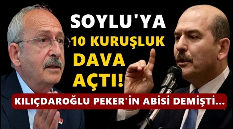 Kılı&ccedil;daroğlu&rsquo;dan Soylu&rsquo;ya 10 kuruşluk dava!..