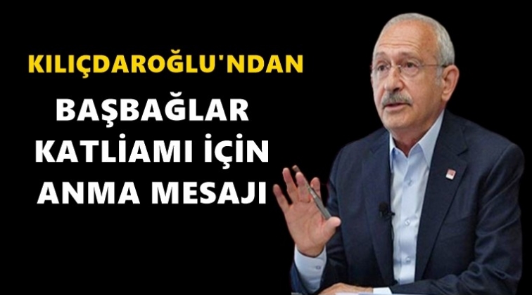 Kılı&ccedil;daroğlu&rsquo;ndan &lsquo;Başbağlar'&nbsp; mesajı