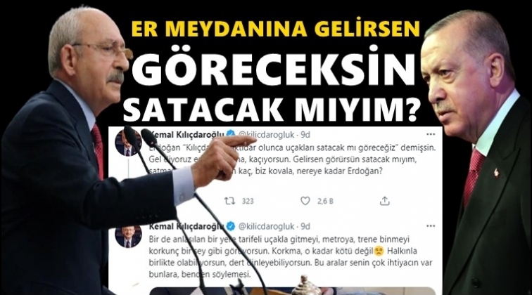 Kılı&ccedil;daroğlu'ndan Erdoğan'a: Er meydanına gel...