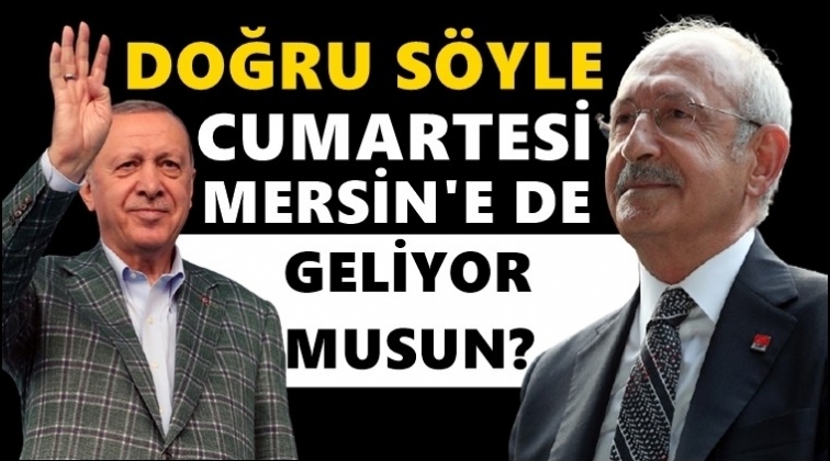 Kılı&ccedil;daroğlu'ndan Erdoğan'a: Mersin&rsquo;e de geliyor musun?