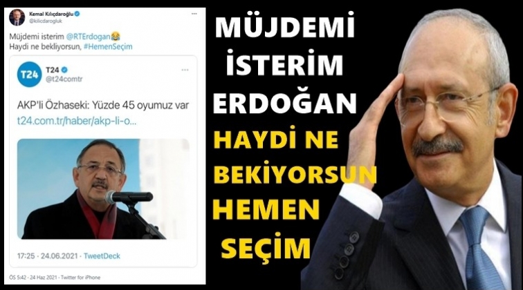 Kılı&ccedil;daroğlu'ndan Erdoğan'a: M&uuml;jdemi isterim!