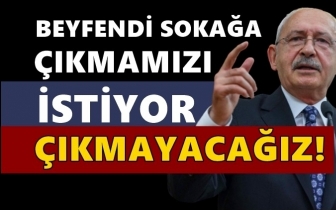 Kılı&ccedil;daroğlu'ndan Erdoğan'a: Sokağa &ccedil;ıkmayacağız!