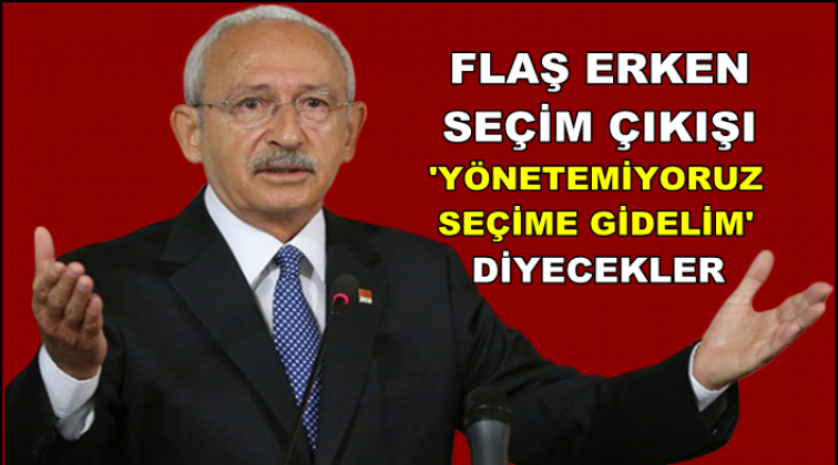 Kılı&ccedil;daroğlu&rsquo;ndan erken se&ccedil;im &ccedil;ıkışı