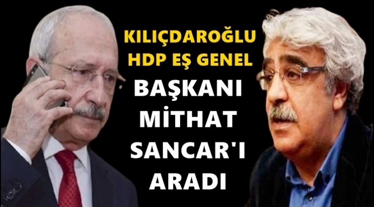 Kılı&ccedil;daroğlu'ndan HDP'ye telefon...