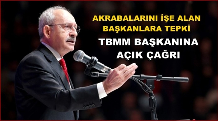 Kılıçdaroğlu'ndan TBMM Başkanı’na açık çağrı