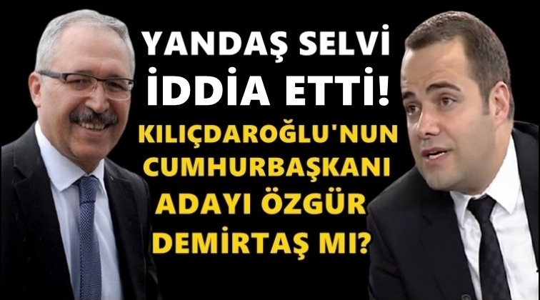 Selvi: Kılı&ccedil;daroğlu'nun cumhurbaşkanı adayı Demirtaş mı?