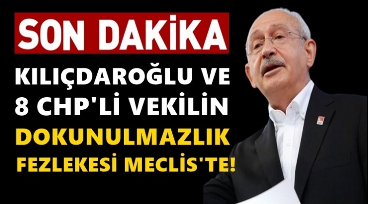 Kılı&ccedil;daroğlu'nun dokunulmazlık fezlekesi Meclis&rsquo;te