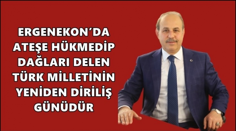Kılı&ccedil;'tan, &lsquo;3 Mayıs Milliyet&ccedil;iler G&uuml;n&uuml;&rsquo; mesajı