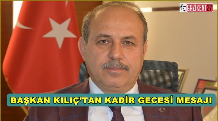 Kılı&ccedil;'tan, Kadir Gecesi mesajı