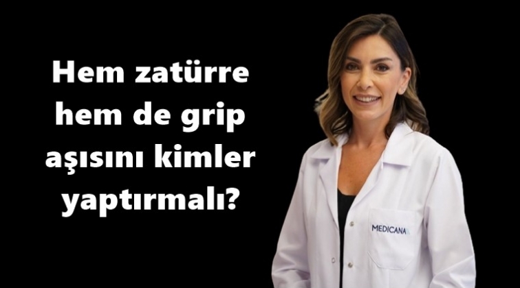 Kimler iki aşıyı birden yaptırmalı?