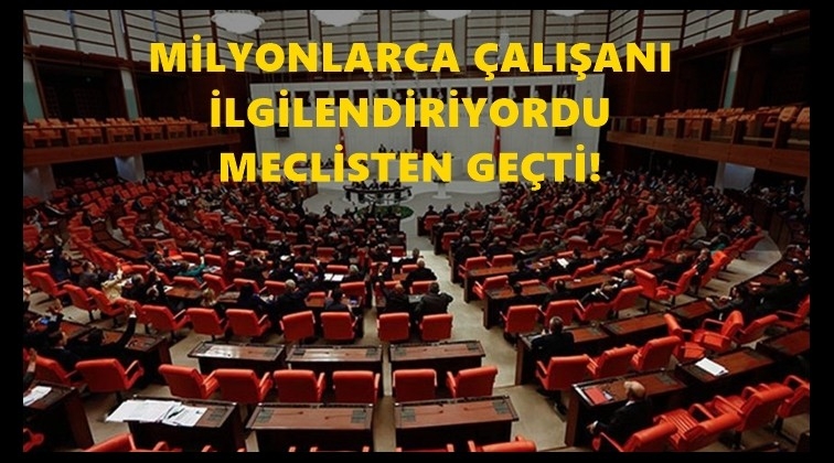 Kısa &ccedil;alışma &ouml;deneği Meclis&rsquo;ten ge&ccedil;ti!