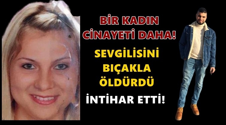 Kız arkadaşını &ouml;ld&uuml;r&uuml;p intihar etti!