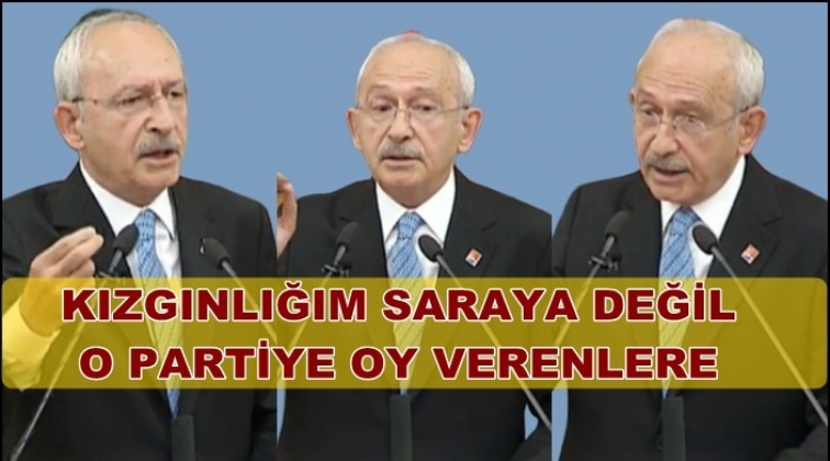 'Kızgınlığım saraya değil, oy verenlere'
