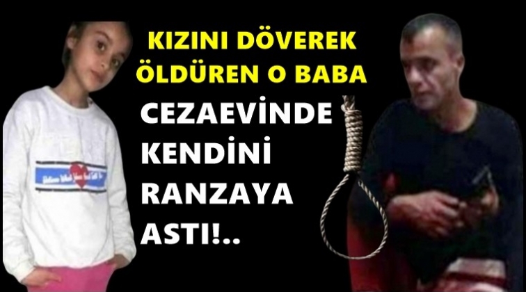 Kızını &ouml;ld&uuml;ren cani cezaevinde kendini astı!